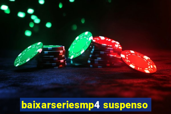 baixarseriesmp4 suspenso